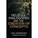 Deleuze, Philosophy and the Creation of Concepts: Creation of Concepts
