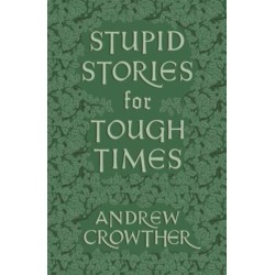Stupid Stories for Tough Times
