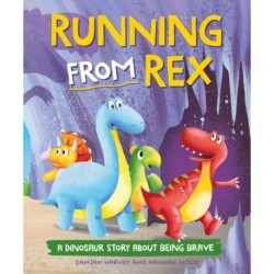 A Dinosaur Story: Running from Rex: A Dinosaur Story about Being Brave