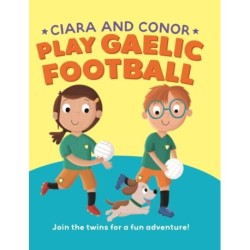 Ciara and Conor: Play Gaelic Football