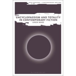 Encyclopaedism and Totality in Contemporary Fiction