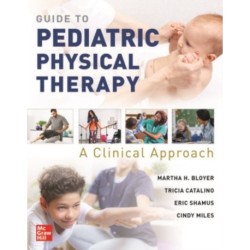 Guide to Pediatric Physical Therapy:  A Clinical Approach