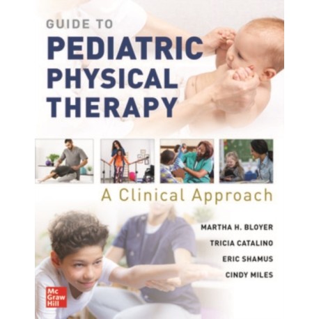 Guide to Pediatric Physical Therapy:  A Clinical Approach