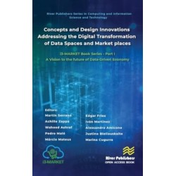 Concepts and Design Innovations addressing the Digital Transformation of Data Spaces and Marketplaces: i3-MARKET Book Series - Part I: A Vision to the future of Data-Driven Economy