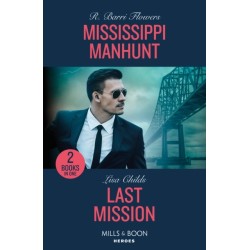 Mississippi Manhunt / Last Mission: Mississippi Manhunt (the Lynleys of Law Enforcement) / Last Mission (Hotshot Heroes)