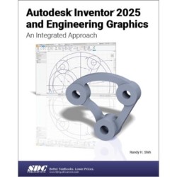 Autodesk Inventor 2025 and Engineering Graphics: An Integrated Approach