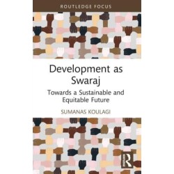 Development as Swaraj: Towards a Sustainable and Equitable Future