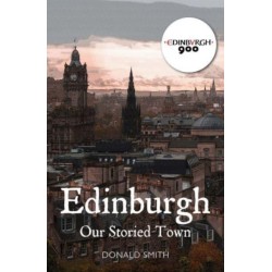 Edinburgh: Our Storied Town
