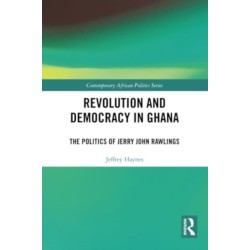 Revolution and Democracy in Ghana: The Politics of Jerry John Rawlings
