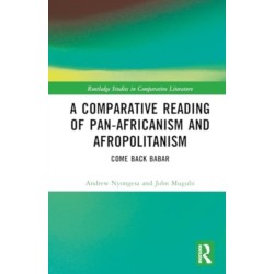 A Comparative Reading of Pan-Africanism and Afropolitanism: Come Back Babar