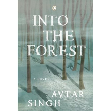 Into the Forest: A Novel