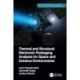 Thermal and Structural Electronic Packaging Analysis for Space and Extreme Environments