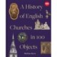 History of English Churches in 100 Objects