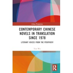 Contemporary Chinese Novels in Translation since 1978: Literary Voices from the Periphery
