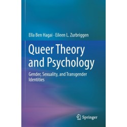 Queer Theory and Psychology: Gender, Sexuality, and Transgender Identities