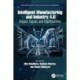Intelligent Manufacturing and Industry 4.0: Impact, Trends, and Opportunities