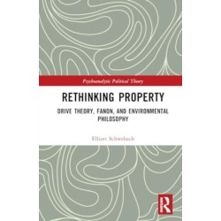 Rethinking Property: Drive Theory, Fanon, and Environmental Philosophy
