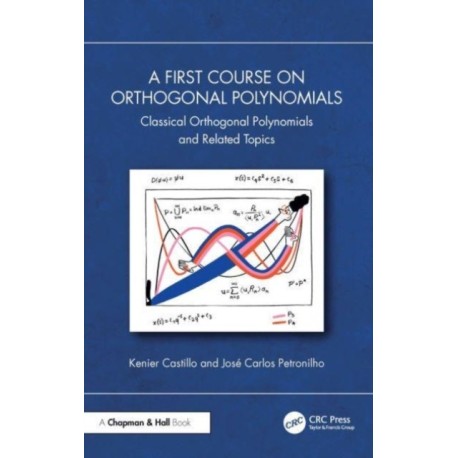 A First Course on Orthogonal Polynomials: Classical Orthogonal Polynomials and Related Topics