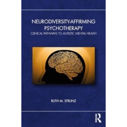 Neurodiversity-Affirming Psychotherapy: Clinical Pathways to Autistic Mental Health