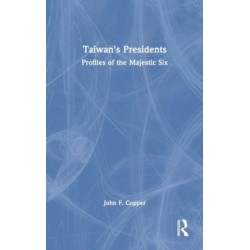 Taiwan's Presidents: Profiles of the Majestic Six