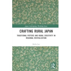 Crafting Rural Japan: Traditional Potters and Rural Creativity in Regional Revitalization
