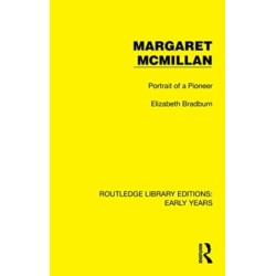 Margaret McMillan: Portrait of a Pioneer