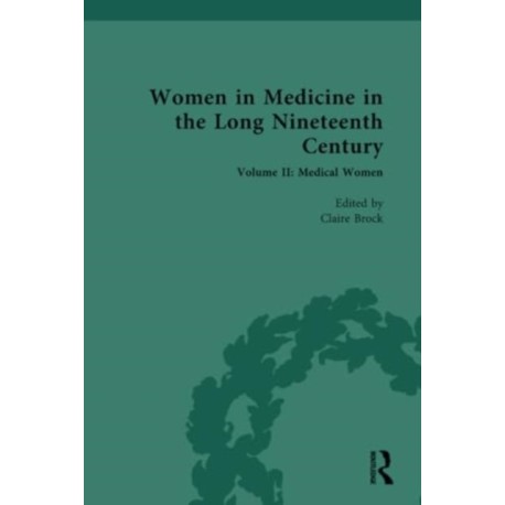 Women in Medicine in the Long Nineteenth Century: Volume II: Medical Women in Fiction