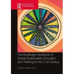 The Routledge Handbook of Global Sustainability Education and Thinking for the 21st Century