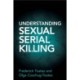 Understanding Sexual Serial Killing