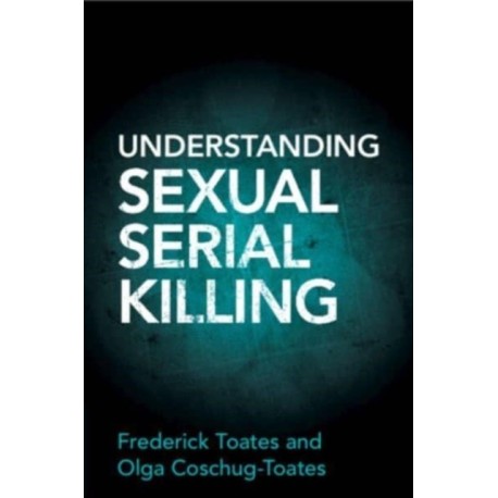 Understanding Sexual Serial Killing