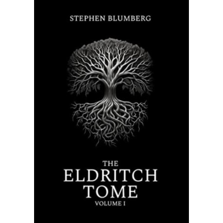 The Eldritch Tome: Volume I