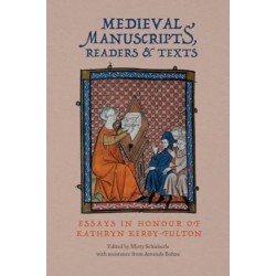 Medieval Manuscripts, Readers and Texts: Essays in Honour of Kathryn Kerby-Fulton