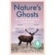 Nature’s Ghosts: The World We Lost and How to Bring it Back