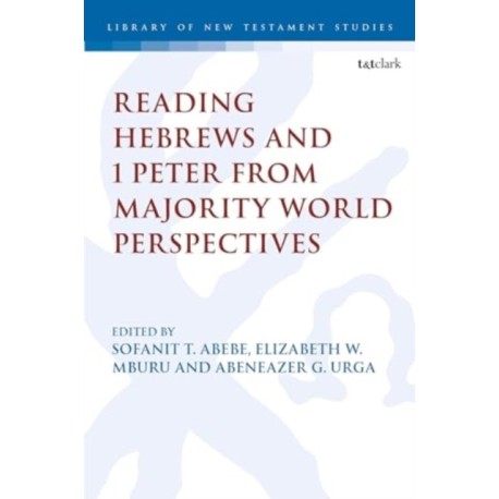 Reading Hebrews and 1 Peter from Majority World Perspectives