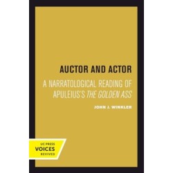 Auctor and Actor: A Narratological Reading of Apuleius's The Golden Ass