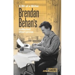 A Bit of a Writer: Brendan Behan's Collected Short Prose