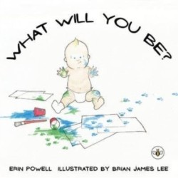 What Will You Be?