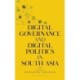 Digital Governance and Digital Politics in South Asia