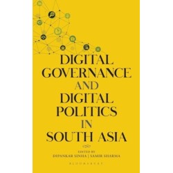 Digital Governance and Digital Politics in South Asia