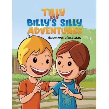 Tilly and Billy's Silly Adventures