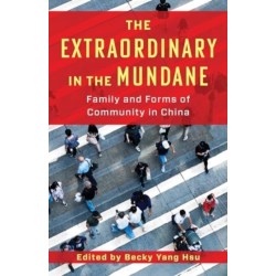 The Extraordinary in the Mundane: Family and Forms of Community in China