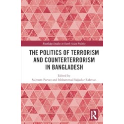 The Politics of Terrorism and Counterterrorism in Bangladesh