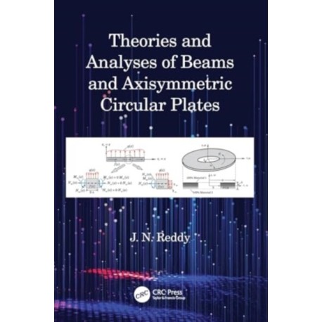 Theories and Analyses of Beams and Axisymmetric Circular Plates