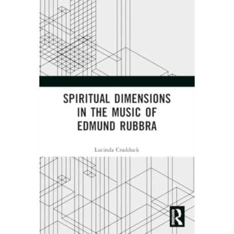 Spiritual Dimensions in the Music of Edmund Rubbra