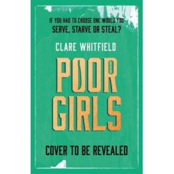 Poor Girls: Shortlisted for the CWA Historical Dagger 2025!