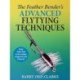 The Feather Bender's Advanced Flytying Techniques