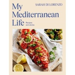 My Mediterranean Life: Recipes and stories