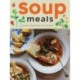 Soup Meals: Soups to Feed Body, Soul & Friends