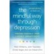 The Mindful Way through Depression, Second Edition: Freeing Yourself from Chronic Unhappiness