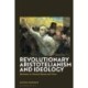 Revolutionary Aristotelianism and Ideology: MacIntyre on Practical Reason and Virtue